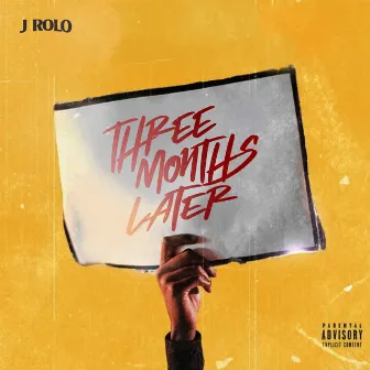 Three Months Later by J Rolo