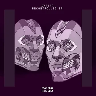 Uncontrolled EP by Svetec