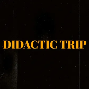 DIDACTIC TRIP by Kako Prod