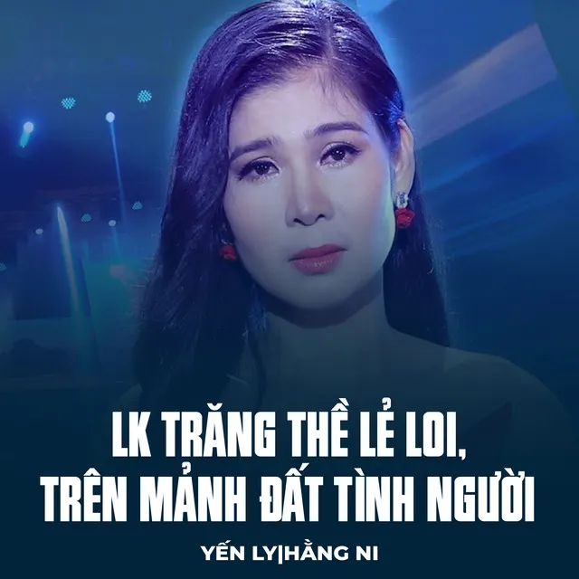 LK Trăng Thề Lẻ Loi, Trên Mảnh Đất Tình Người