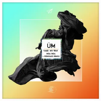 Take My Way by Üm