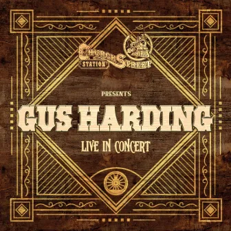 Church Street Station Presents: Gus Hardin (Live In Concert) by Gus Hardin