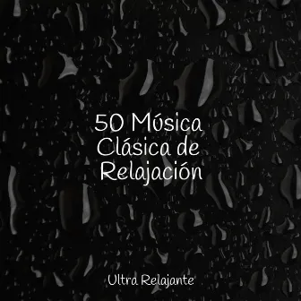 50 Música Clásica de Relajación by Massagem Música