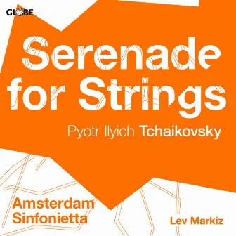 Tchaikovsky: Serenade for Strings by Amsterdam Sinfonietta