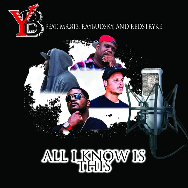 All I Know Is This (feat. Mr.813, Raybudsky, & RedStryke)