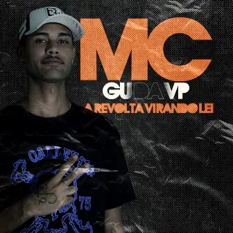 A Revolta Virando Lei by Mc Gu Da Vp