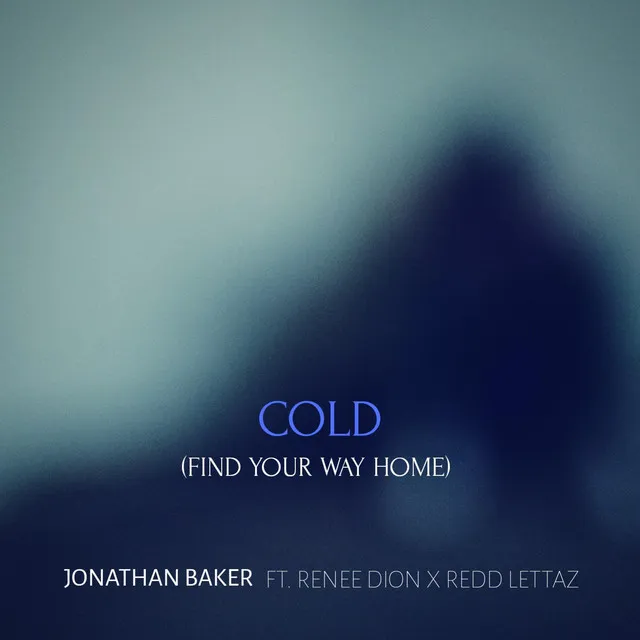 Cold (Find Your Way Home) [feat. Renee Dion & Redd Lettaz]