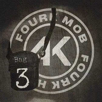 Bag 3 by FOURK MOB