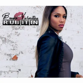 Rub It In by Brooke Valentine