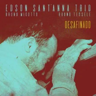 Desafinado by Edson Sant'anna