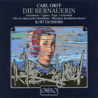 Orff: Die Bernauerin by Kurt Peter Eichhorn