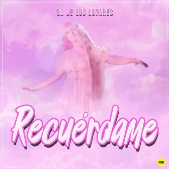 Recuérdame by La de Los Lunares