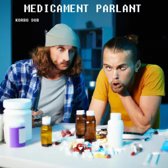 Médicament parlant by Korbo Dub