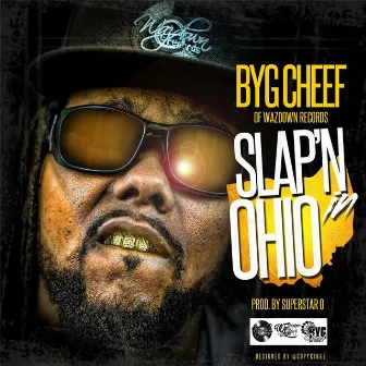 Slap'n in Ohio by Byg Cheef