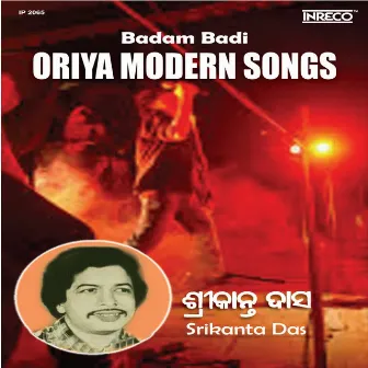 Badam Badi-Oriya Modern Songs-Srikanta Das by Srikanta Das