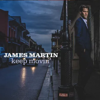 Keep Movin' by James Martin