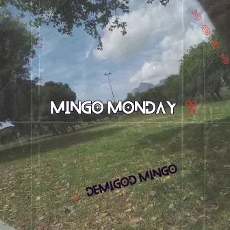 Mingo Monday 11 by DEMIGOD MINGO