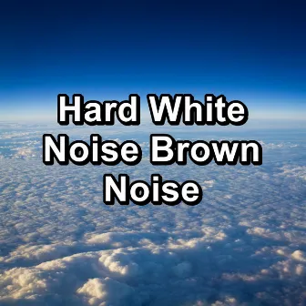 Hard White Noise Brown Noise by Brown Noise Sound