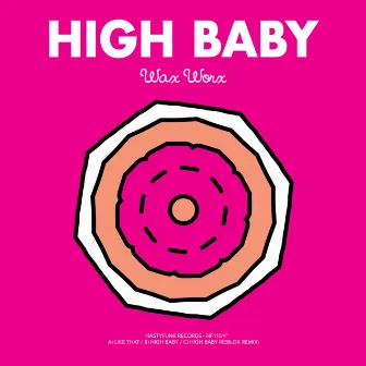 High Baby by Wax Worx