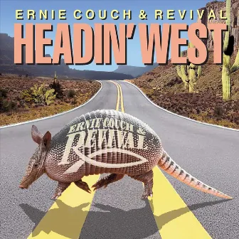 Headin' West by Ernie Couch & Revival