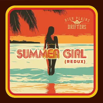 Summer Girl (Redux) by The High Plains Drifters