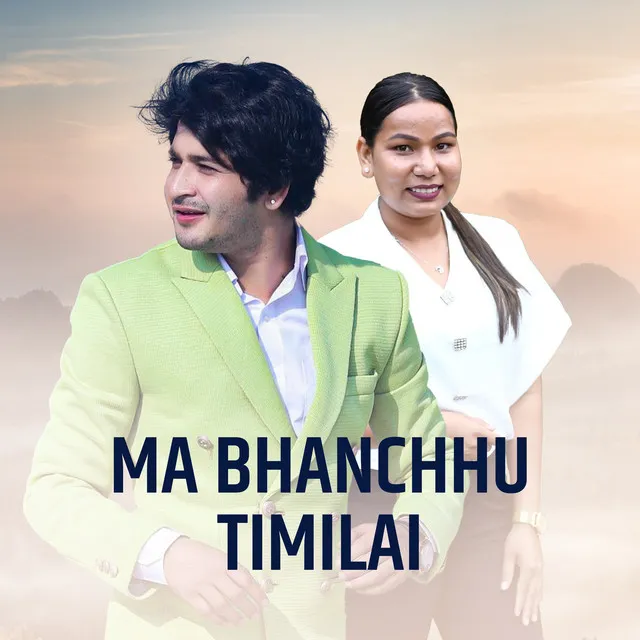 Ma Bhanchhu Timilai