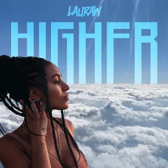 Higher by Lauraw