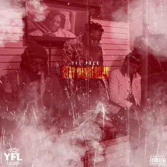 Stay Dangerous by YFL Pack