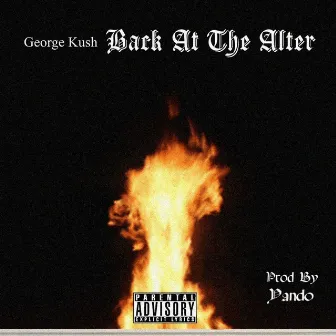 Back At The Alter by George Kush