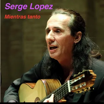 Mientras Tanto by Serge Lopez