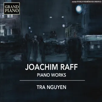 Raff: Piano Works by Tra Nguyen