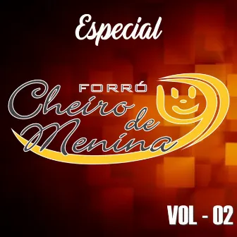 Especial, Vol. 02 by Forró Cheiro de Menina