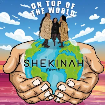 On Top of the World by Shekinah