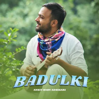 Badulki by Ankit Babu Adhikari