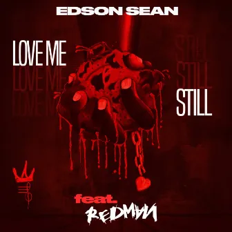 Love Me Still by Edson Sean