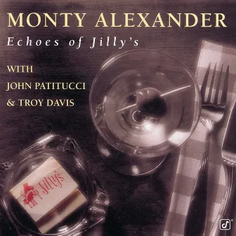 Echoes Of Jilly's by Monty Alexander