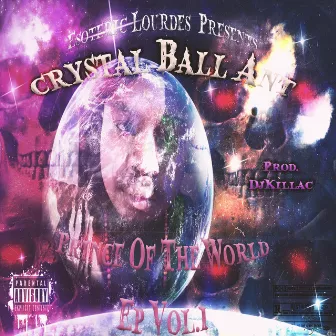 Prince Of The World Ep., Vol. 1 by Crystal Ball Ant