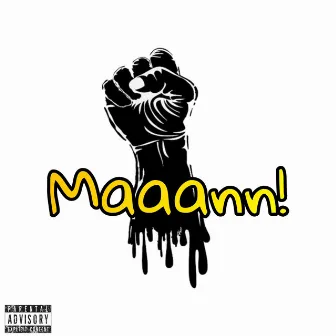 Maaann by 2realallday