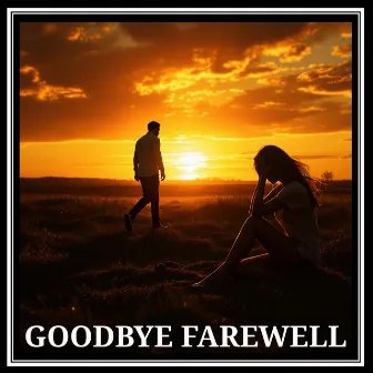 Goodbye Farewell by The Kollaborators