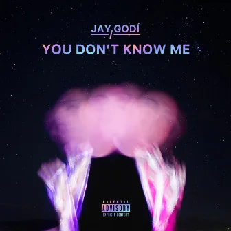 You Don't Know Me by Jay Godí