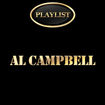 Al Campbell Playlist by Al Campbell