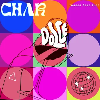 Dolce (Wanna Have Fun) by CHAR