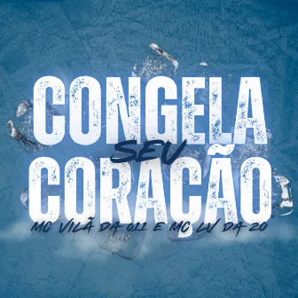 Congela Seu Coração by MC Vilã da 011