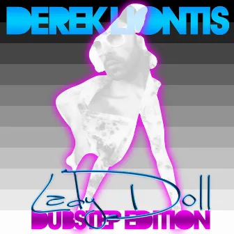 Lady Doll (DubStep Edition) by Derek Liontis