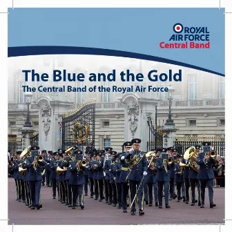 The Blue And The Gold by Central Band Of The Royal Air Force