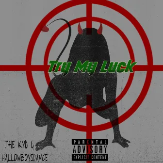 Try My Luck by The Kyd G