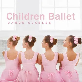 Children Ballet Dance Classes by Ballet Dance Music Orchestra