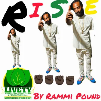 Rise by RAMMI POUND