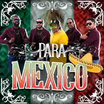 Para México by Merenglass Grupo