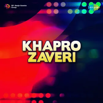 Khapro Zaveri (Original Motion Picture Soundtrack) by Ajit Merchant